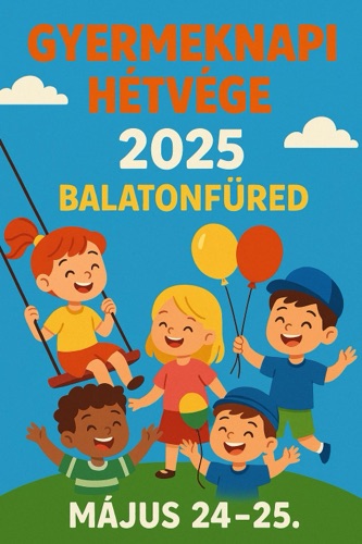 Gyermeknapi hétvége Balatonfüred 2025 családi programok a Balatonon 
